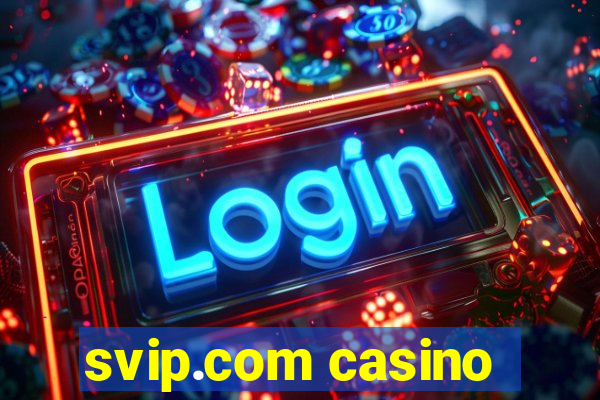 svip.com casino